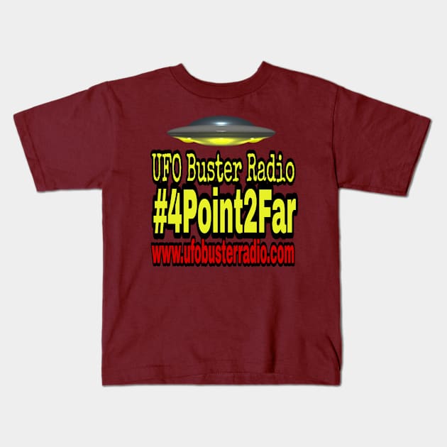 UFO Buster Radio - 4.2Far UFO Kids T-Shirt by UFOBusterRadio42